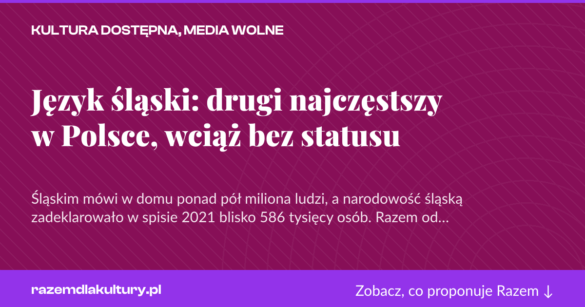 Karta social do udostępnienia: Język śląski: drugi najczęstszy w Polsce, wciąż bez statusu