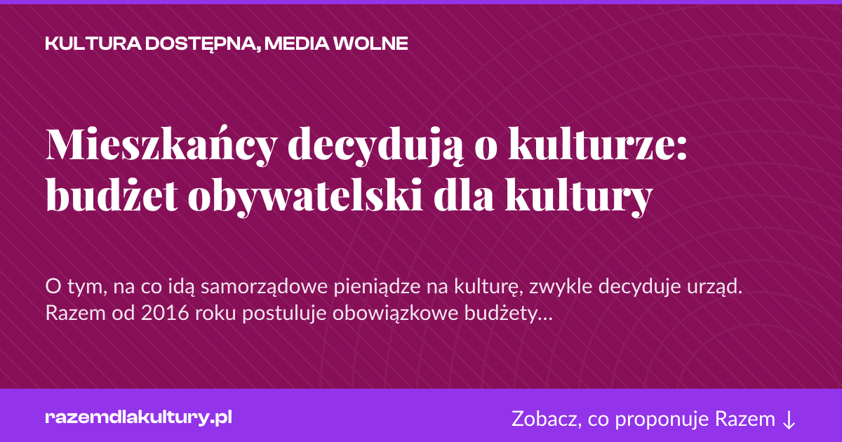 Karta social do udostępnienia: Mieszkańcy decydują o kulturze: budżet obywatelski dla kultury