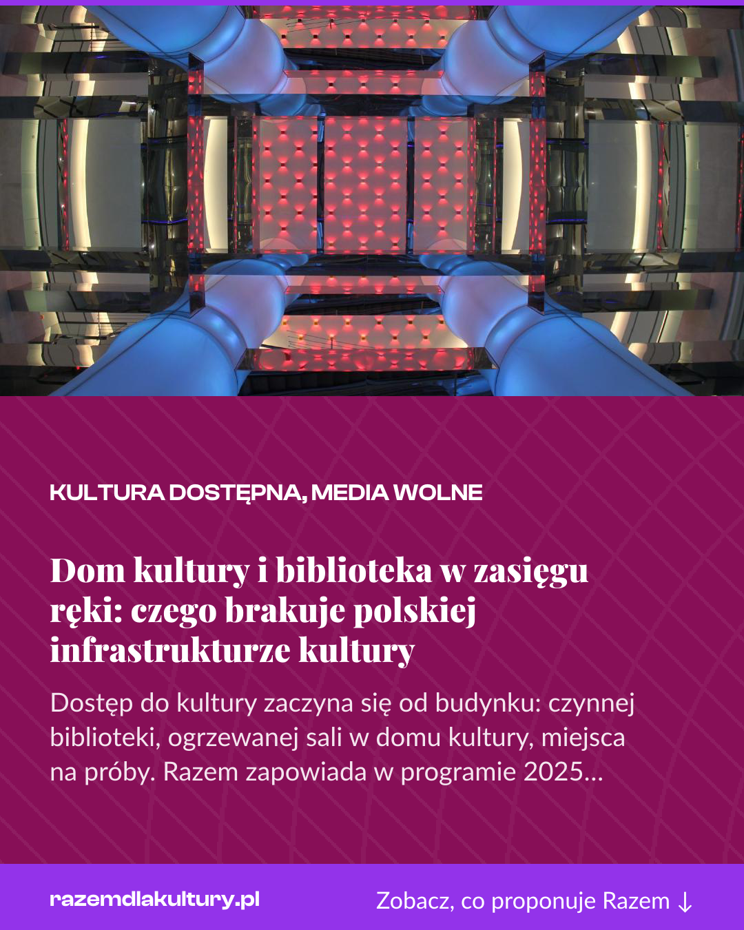 Grafika pionowa do udostępnienia: Dom kultury i biblioteka w zasięgu ręki: czego brakuje polskiej infrastrukturze kultury
