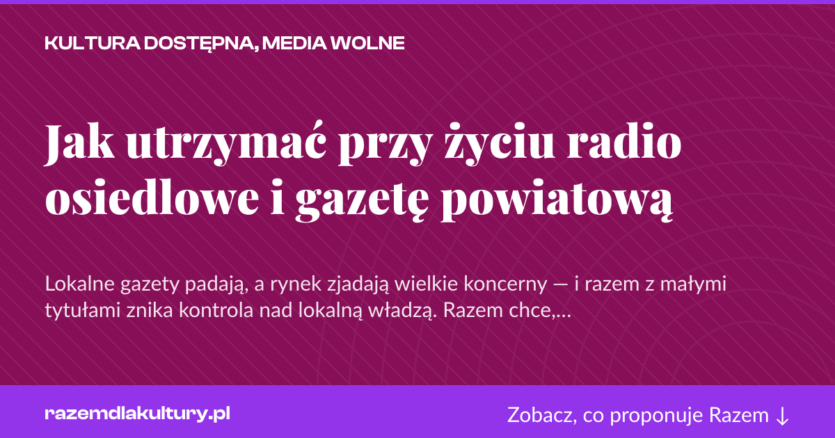 Karta social do udostępnienia: Jak utrzymać przy życiu radio osiedlowe i gazetę powiatową